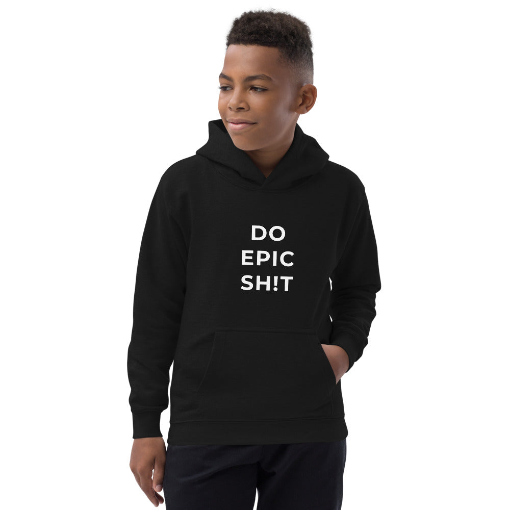 Do Epic Sh!t Kids Hoodie