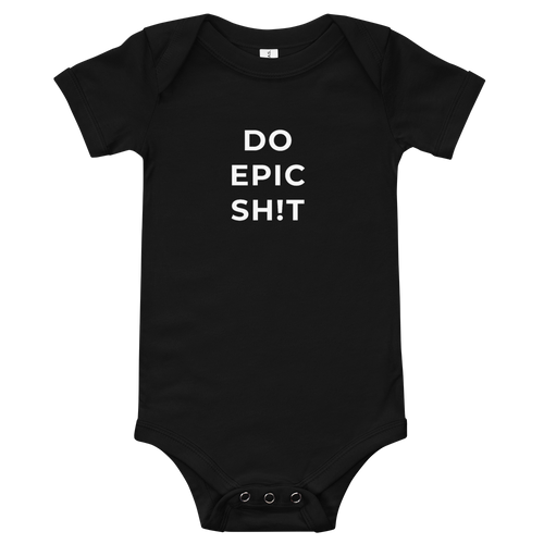 Do Epic Sh!t Infant Onesie